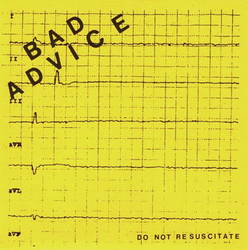 BAD ADVICE "Do Not Resuscitate" 7" (Grave Mistake)